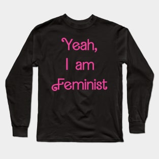 Yeah I'm feminist Long Sleeve T-Shirt